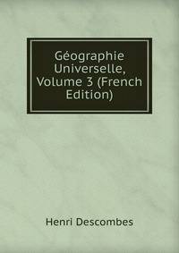 Geographie Universelle, Volume 3 (French Edition)