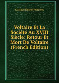 Voltaire Et La Societe Au XVIII Siecle: Retour Et Mort De Voltaire (French Edition)