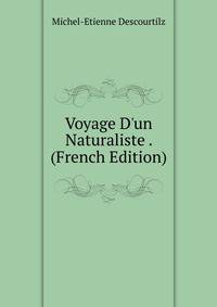 Voyage D'un Naturaliste . (French Edition)