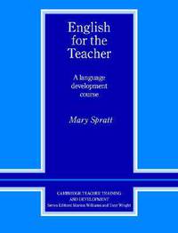 English for the Teacher: A Language Development Course