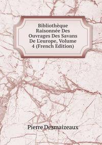 Biblioth?que Raisonn?e Des Ouvrages Des Savans De L'europe, Volume 4 (French Edition)
