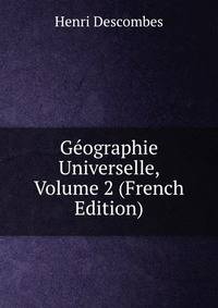 Geographie Universelle, Volume 2 (French Edition)