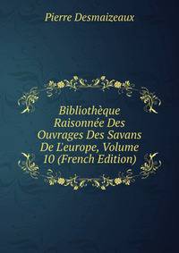 Biblioth?que Raisonn?e Des Ouvrages Des Savans De L'europe, Volume 10 (French Edition)