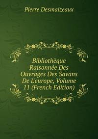 Biblioth?que Raisonn?e Des Ouvrages Des Savans De L'europe, Volume 11 (French Edition)
