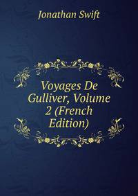 Voyages De Gulliver, Volume 2 (French Edition)