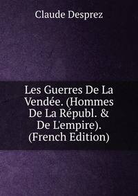 Les Guerres De La Vend?e. (Hommes De La R?publ. &amp; De L'empire). (French Edition)