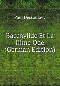Bacchylide Et La Iiime Ode (German Edition)