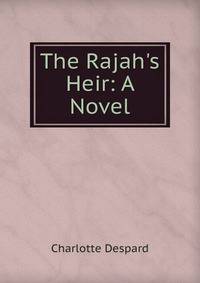 The Rajah's Heir: A Novel