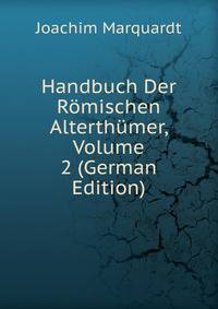 Handbuch Der Romischen Alterthumer, Volume 2 (German Edition)