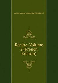 Racine, Volume 2 (French Edition)