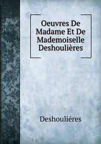 Oeuvres De Madame Et De Mademoiselle Deshoulieres