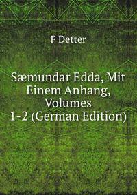 S?mundar Edda, Mit Einem Anhang, Volumes 1-2 (German Edition)