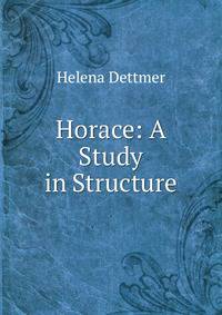 Horace: A Study in Structure