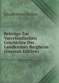 Beitrage Zur Vaterlandischen Geschichte Des Landkreises Bergheim (German Edition)