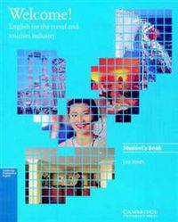 Welcome Student's Book: English for the Travel and Tourism Industry