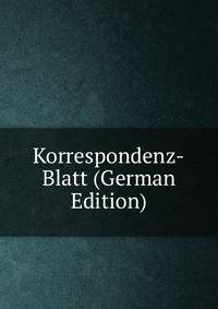 Korrespondenz-Blatt (German Edition)
