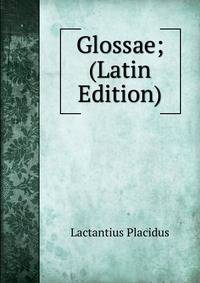 Glossae; (Latin Edition)