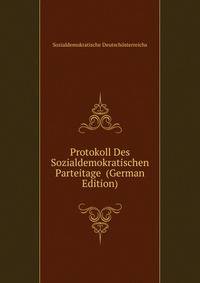 Protokoll Des Sozialdemokratischen Parteitage (German Edition)