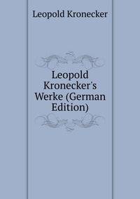 Leopold Kronecker's Werke (German Edition)