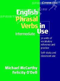 English Phrasal Verbs in Use Intermediate. With answer; Self-study and classroom use