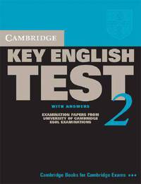 Cambridge Key English. Test 2. Student's Book with Answers: Examination Papers from the University of Cambridge ESOL Examinations