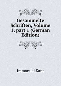 Gesammelte Schriften, Volume 1, part 1 (German Edition)