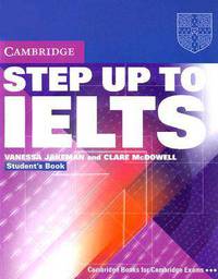 Step Up to IELTS (International English Language Testing System) Student's Book without answers