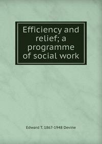 Efficiency and relief; a programme of social work
