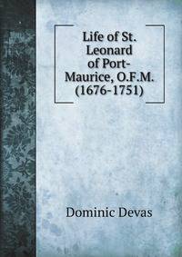 Life of St. Leonard of Port-Maurice, O.F.M. (1676-1751)