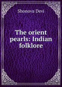 The orient pearls: Indian folklore
