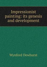 Impressionist painting: its genesis and development