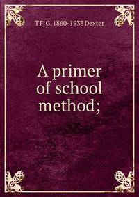 A primer of school method;