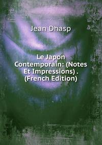 Le Japon Contemporain: (Notes Et Impressions) . (French Edition)