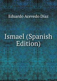 Ismael (Spanish Edition)