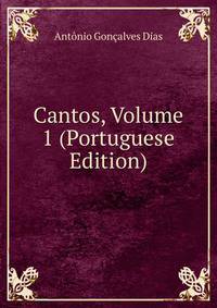 Cantos, Volume 1 (Portuguese Edition)