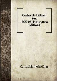 Cartas De Lisboa: Ser. 1905-06 (Portuguese Edition)
