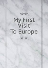 My First Visit To Europe