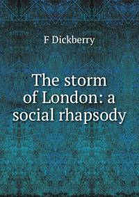 The storm of London: a social rhapsody