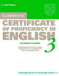 Cambridge Certificate of Proficiency in English 3 Student's Book: Examination Papers from University of Cambridge ESOL Examinations