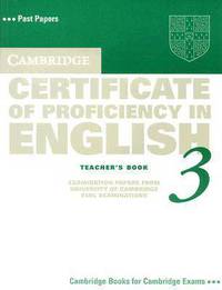 Cambridge Certificate of Proficiency in English 3 Teacher's Book: Examination Papers from University of Cambridge ESOL Examinations