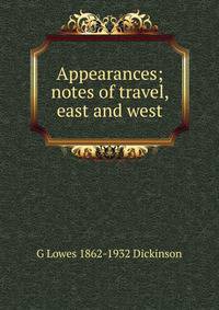 Appearances; notes of travel, east and west