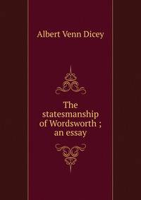 The statesmanship of Wordsworth ; an essay