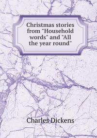 Christmas stories from "Household words" and "All the year round"