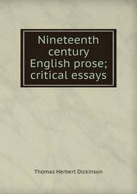 Nineteenth century English prose; critical essays