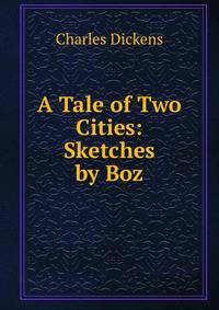 A Tale of Two Cities: Sketches by Boz