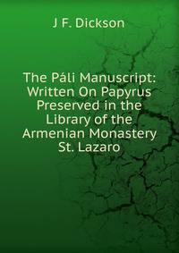 The Pali Manuscript: Written On Papyrus Preserved in the Library of the Armenian Monastery St. Lazaro