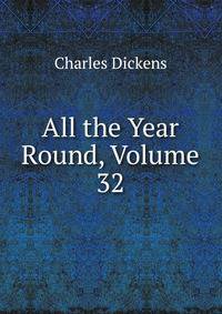 All the Year Round, Volume 32