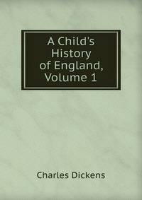 A Child's History of England, Volume 1