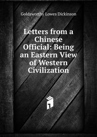 Letters from a Chinese Official: Being an Eastern View of Western Civilization