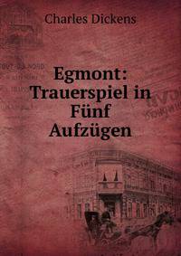 Egmont: Trauerspiel in Funf Aufzugen